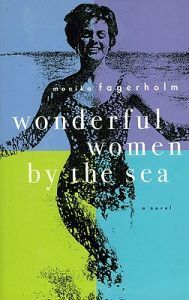 Wonderful Women by the Sea by Monika Fagerholm, Joan Tate