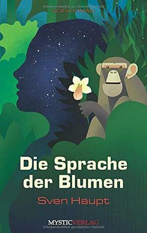 Die Sprache der Blumen by Sven Haupt