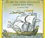 On the Day Peter Stuyvesant Sailed Into Town by Arnold Lobel