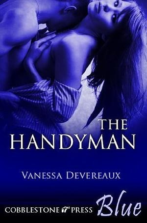 The Handyman by Vanessa Devereaux