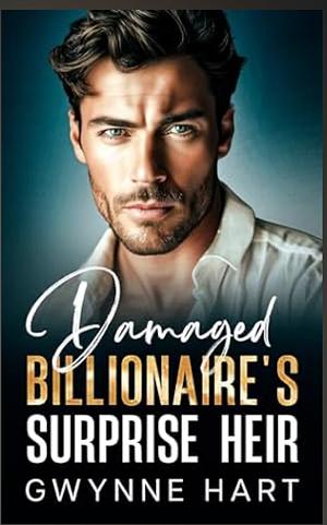 Damaged Billionaire's Surprise Heir by Gwynne Hart