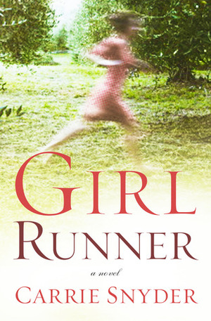 Girl Runner by Carrie Snyder