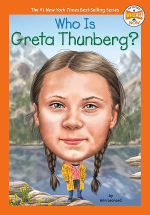 Who Is Greta Thunberg? by Manuel Gutiérrez, Ann Leonard