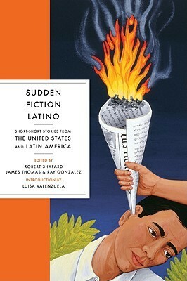 Sudden Fiction Latino: Short-Short Stories from the United States and Latin America by Luisa Valenzuela, Robert Shapard, James Thomas