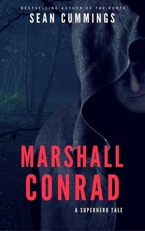 Marshall Conrad: A Superhero Tale by Sean Cummings