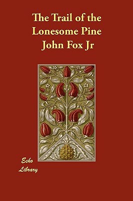 The Trail of the Lonesome Pine by John Fox