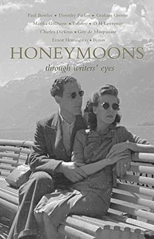 Honeymoons: Journeys from the Altar by Roger Hudson, Rose Baring