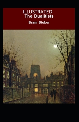 The Dualitists Illustrated by Bram Stoker