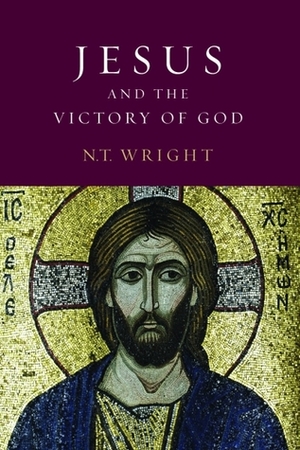 Jesus and the Victory of God by N.T. Wright