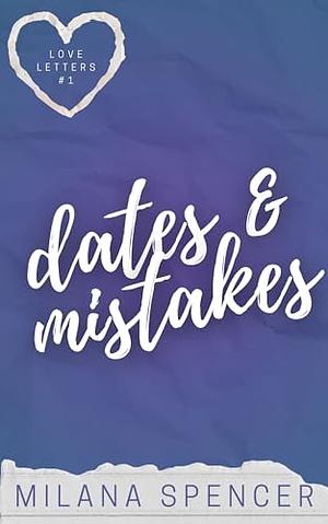 Dates & Mistakes : A New Adult MM Romance by Milana Spencer