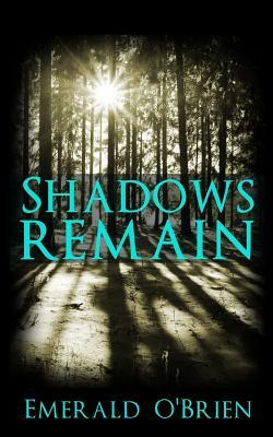 Shadows Remain by Emerald O'Brien