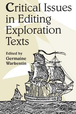 Critical Issues Editing Exploration Text by Germaine Warkentin