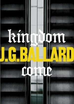 Kingdom Come by J.G. Ballard