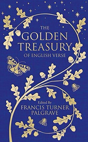 The Golden Treasury: Of English Verse (Macmillan Collector's Library Book 168) by Carol Ann Duffy, Francis Turner Palgrave