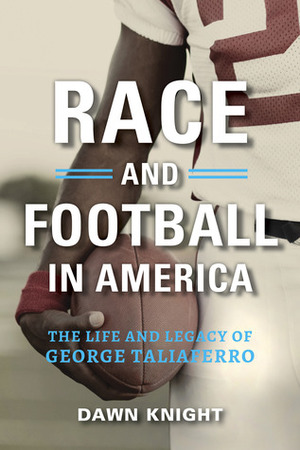 Race and Football in America by Dawn Knight