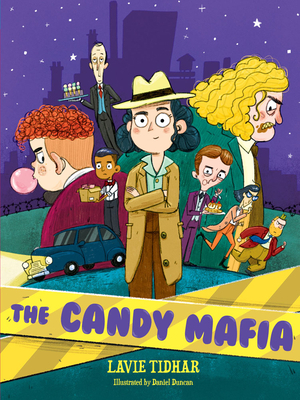 The Candy Mafia by Lavie Tidhar, Daniel Duncan