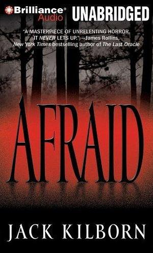 Afraid By Jack Kilborn(A)/Phil Gigante(N) Audiobook by Jack Kilborn, Jack Kilborn