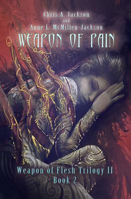 Weapon of Pain by Chris A. Jackson, Anne L. McMillen-Jackson