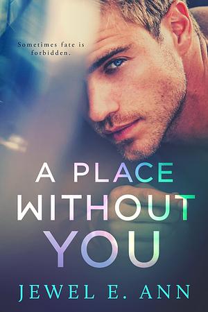 A Place Without you by Jewel E. Ann