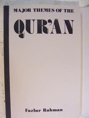 Major Themes of the Quran by Fazlur Rahman