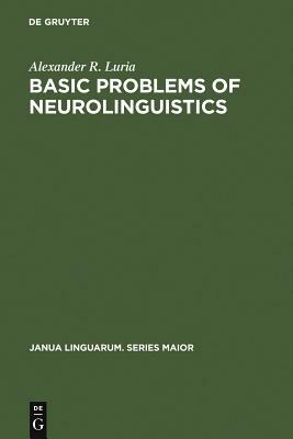 Basic Problems of Neurolinguistics by Alexander R. Luria