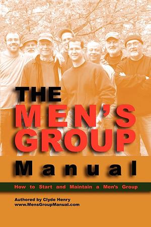 The Men's Group Manual by Clyde Henry