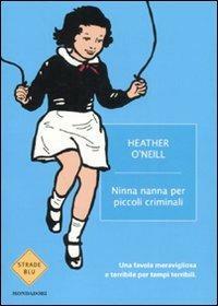 Ninna Nanna Per Piccoli Criminali by Heather O'Neill