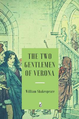 The Two Gentlemen of Verona by William Shakespeare