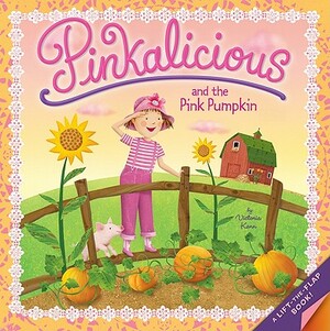 Pinkalicious and the Pink Pumpkin by Victoria Kann