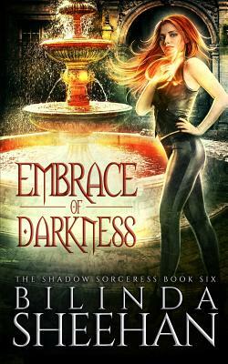 Embrace of Darkness by Bilinda Sheehan