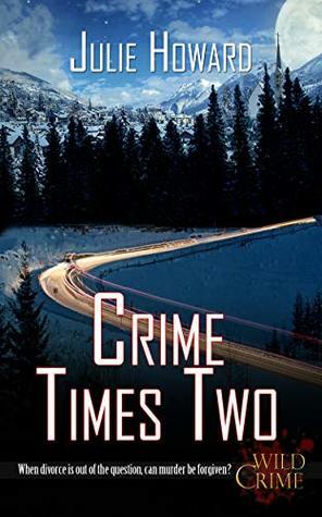 Crime Times Two by Julie Howard