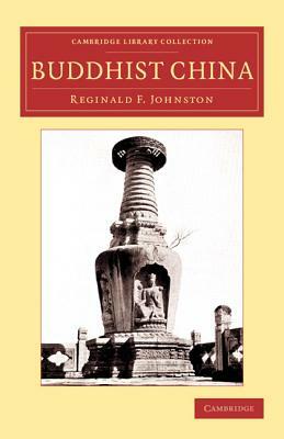 Buddhist China by Reginald Fleming Johnston