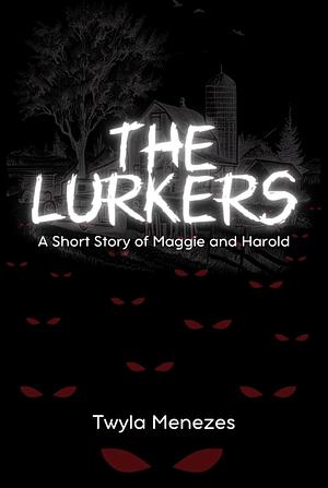 The Lurkers by Twyla Menezes