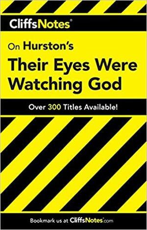 CliffsNotes on Hurston's Their Eyes Were Watching God by Megan E. Ash