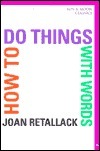 How to Do Things with Words by Joan Retallack