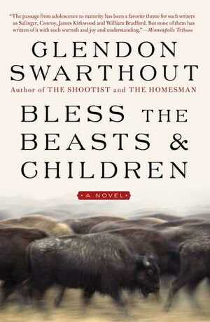 Bless the Beasts & Children: A Novel by Glendon Swarthout