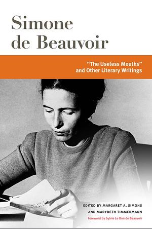 "The Useless Mouths" and Other Literary Writings by Simone de Beauvoir