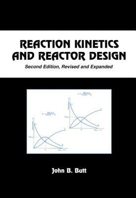 Reaction Kinetics and Reactor Design by John B. Butt