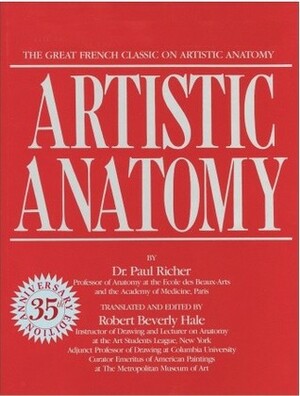 Artistic Anatomy: The Great French Classic on Artistic Anatomy by Robert Beverly Hale, Paul Richer