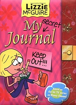 Lizzie McGuire: My Secret Journal by Christien Haywood, The Walt Disney Company, Heidi Hurst