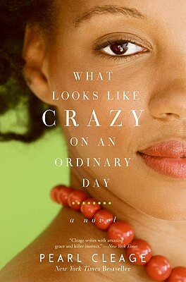 What Looks Like Crazy on an Ordinary Day by Pearl Cleage
