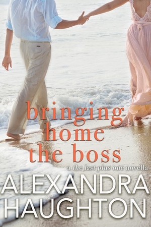 Bringing Home the Boss by Alexandra Haughton