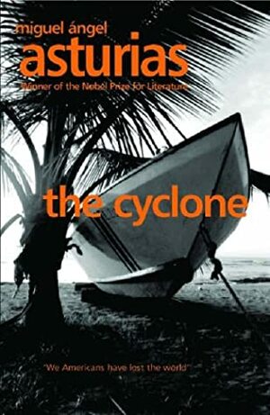 The Cyclone by Miguel Ángel Asturias