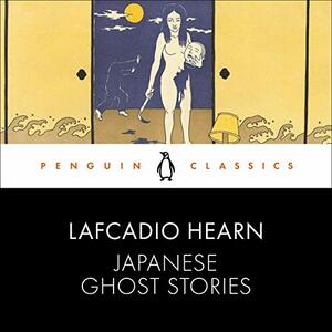 Japanese Ghost Stories by Lafcadio Hearn