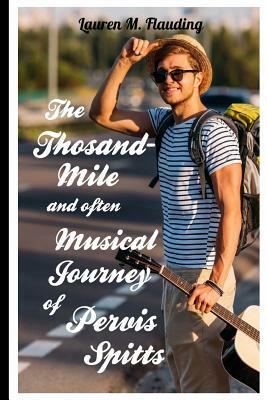 The Thousand-Mile and Often Musical Journey of Pervis Spitts by Lauren M. Flauding