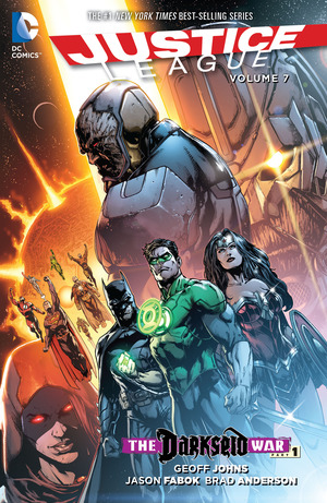 Justice League, Vol. 7: Darkseid War, Part 1 by Jim Lee, Alex Sinclair, Jerry Ordway, Kevin Maguire, Phil Jimenez, Scott Kolins, Rob Leigh, Jason Fabok, Brad Anderson, Geoff Johns, Dan Jurgens, Scott Williams