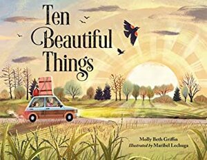 Ten Beautiful Things by Molly Beth Griffin