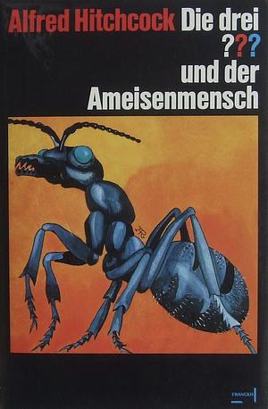 Die drei ??? und der Ameisenmensch by M.V. Carey