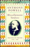 Miscellaneous Verdicts: Writings on Writers by Anthony Powell