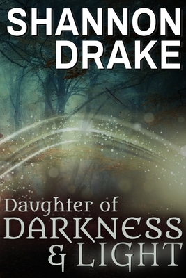 Daughter of Darkness & Light by Shannon Drake